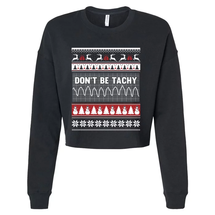 Nurse Ugly Christmas Sweater DonT Be Tachy Cropped Pullover Crew