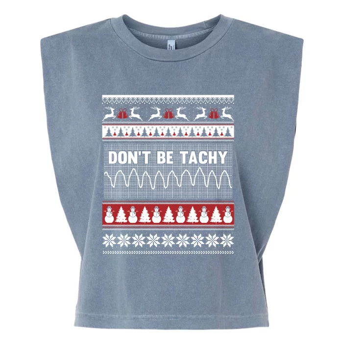 Nurse Ugly Christmas Sweater DonT Be Tachy Garment-Dyed Women's Muscle Tee