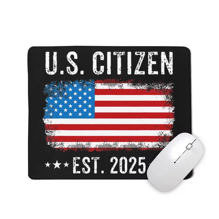 New Us Citizen Est 2025 American Immigrant Citizenship Mousepad