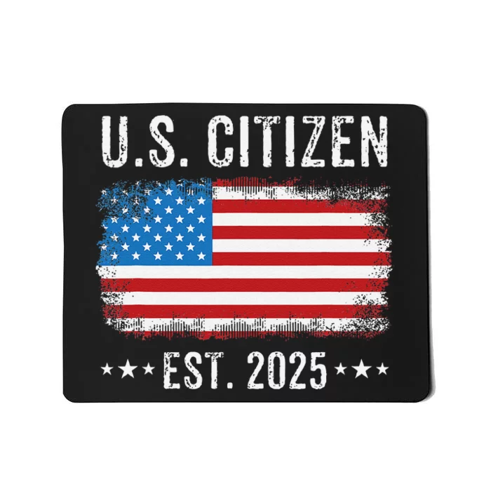 New Us Citizen Est 2025 American Immigrant Citizenship Mousepad