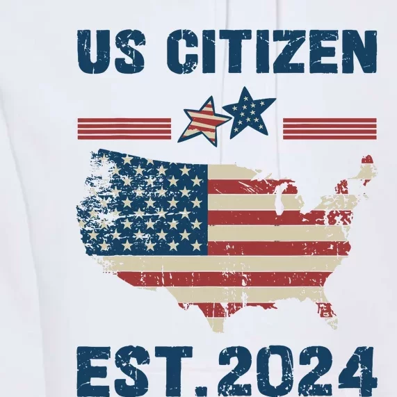 New Us Citizen Est 2024 Immigrant American Citizenship Party Premium Hoodie