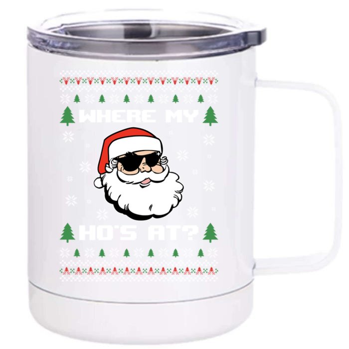 Naughty Ugly Christmas Sweater Funny Adult WhereS My Hos At Great Gift Front & Back 12oz Stainless Steel Tumbler Cup