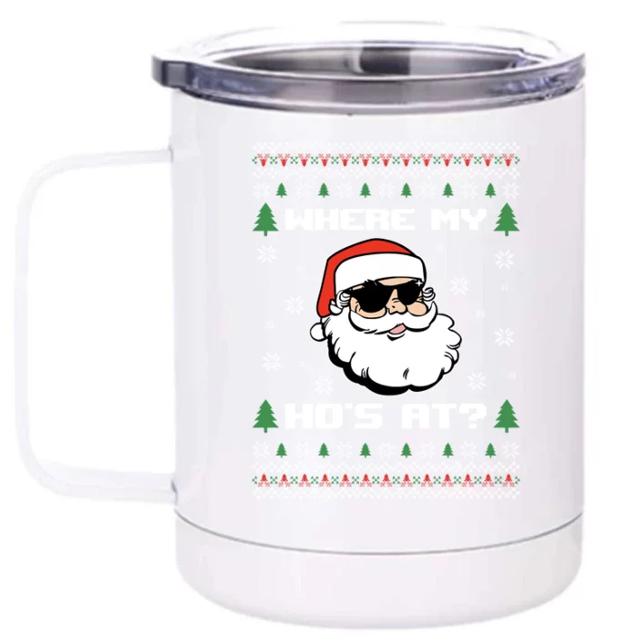 Naughty Ugly Christmas Sweater Funny Adult WhereS My Hos At Great Gift Front & Back 12oz Stainless Steel Tumbler Cup