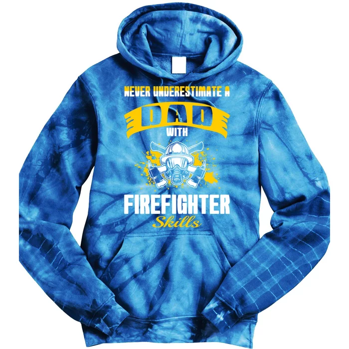 Never Underestimate Dad With Firefighter Skills Gift Tie Dye Hoodie