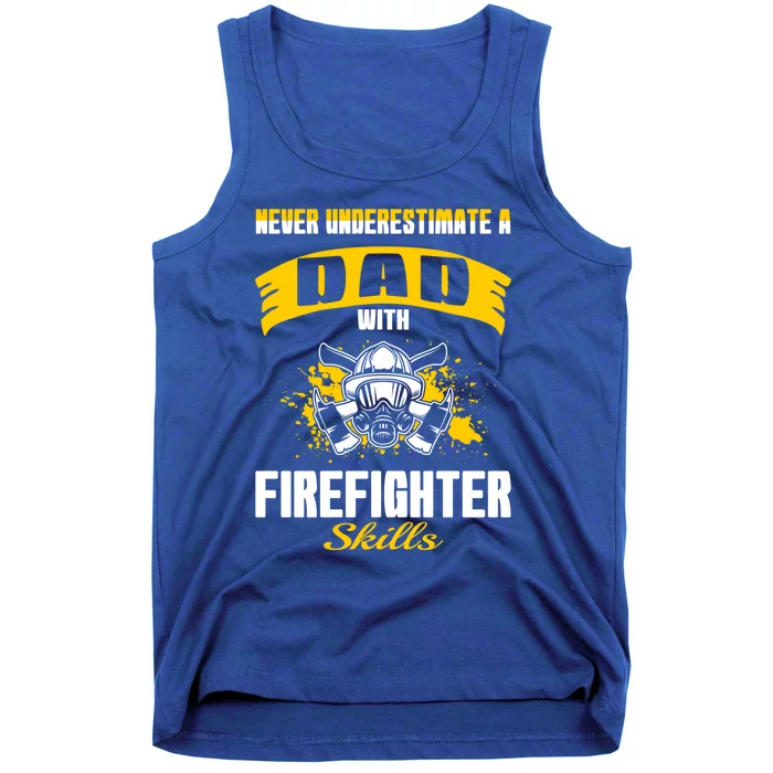 Never Underestimate Dad With Firefighter Skills Gift Tank Top