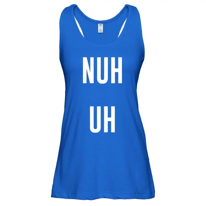 Nuh Uh Funny Sassy Statement Silly Fun Sarcastic Humor Ladies Essential Flowy Tank