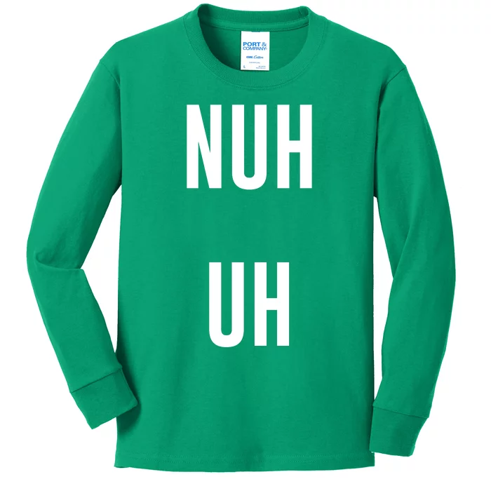 Nuh Uh Funny Sassy Statement Silly Fun Sarcastic Humor Kids Long Sleeve Shirt