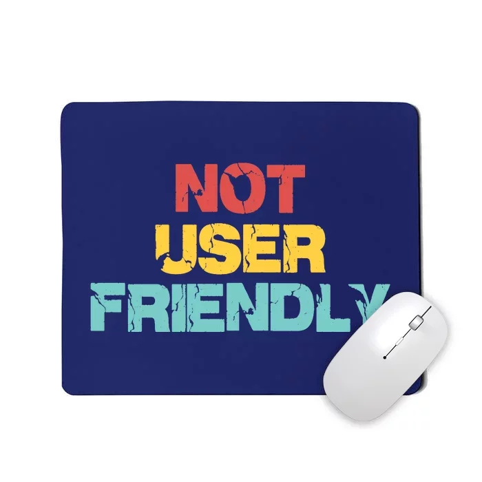 Not User Friendly Mousepad