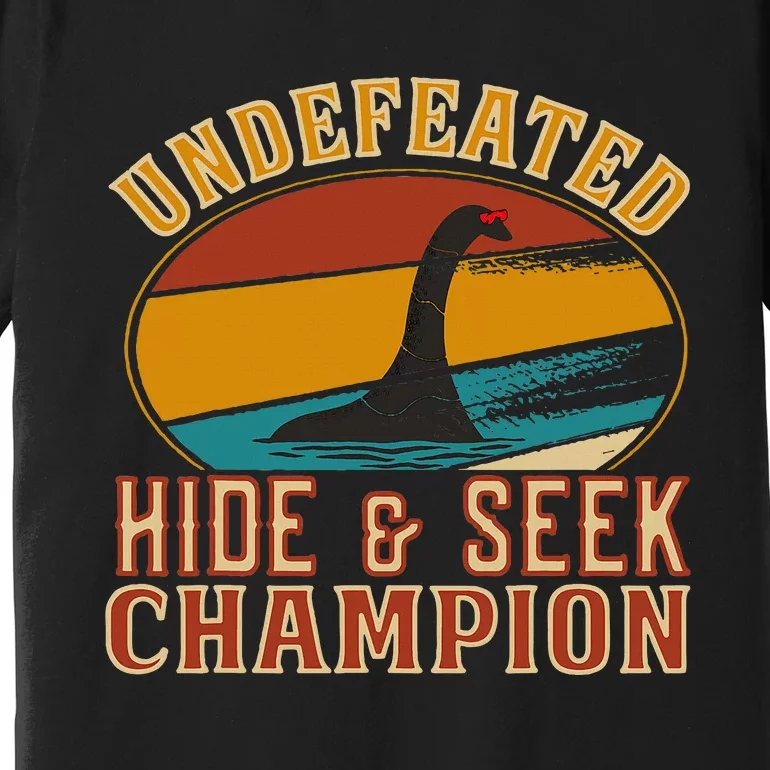 Nessie Undefeated Hide And Seek Champion Funny Nessie Premium T-Shirt