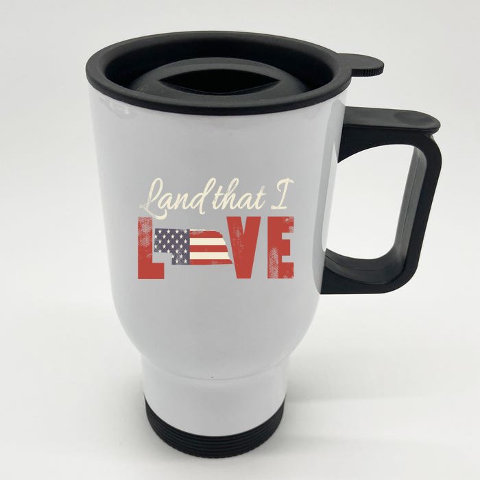 Nebraska Usa Land That I Love Patriotic July 4th Gift Front & Back Stainless Steel Travel Mug