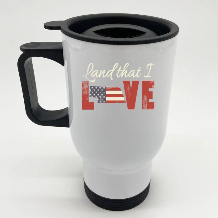 Nebraska Usa Land That I Love Patriotic July 4th Gift Front & Back Stainless Steel Travel Mug