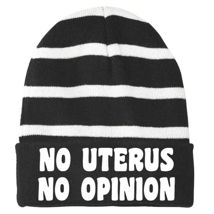 No Uterus No Opinion Funny Feminist Striped Beanie with Solid Band