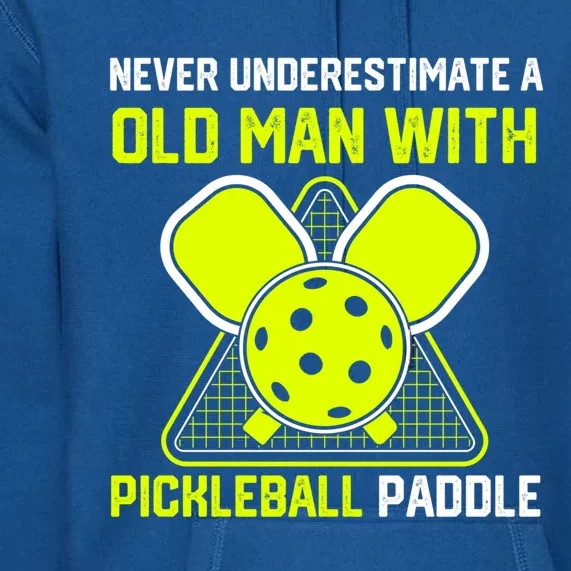 Never Underestimate Old Pickleball Racket Paddle Dad Cool Gift Premium Hoodie