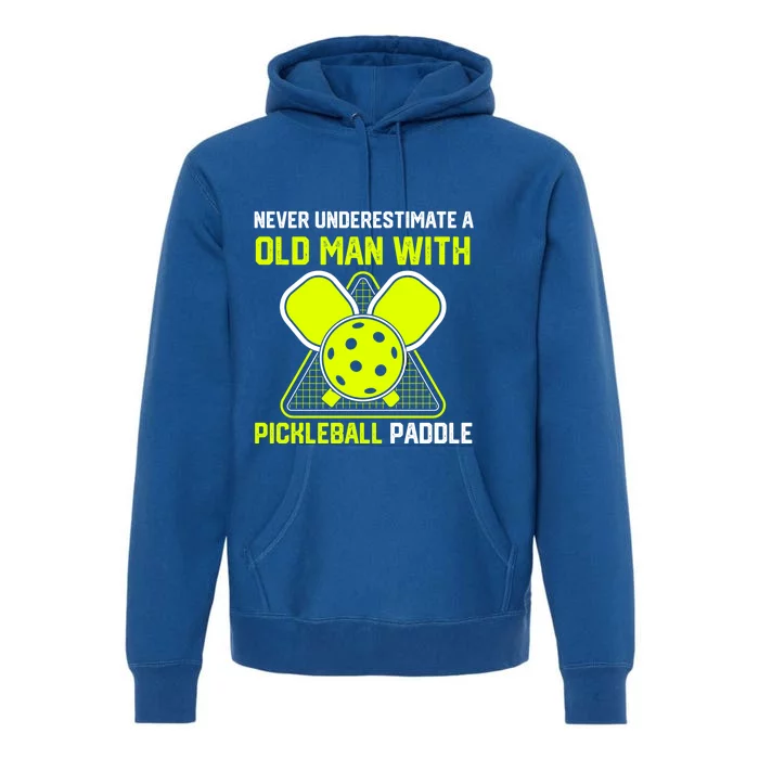 Never Underestimate Old Pickleball Racket Paddle Dad Cool Gift Premium Hoodie