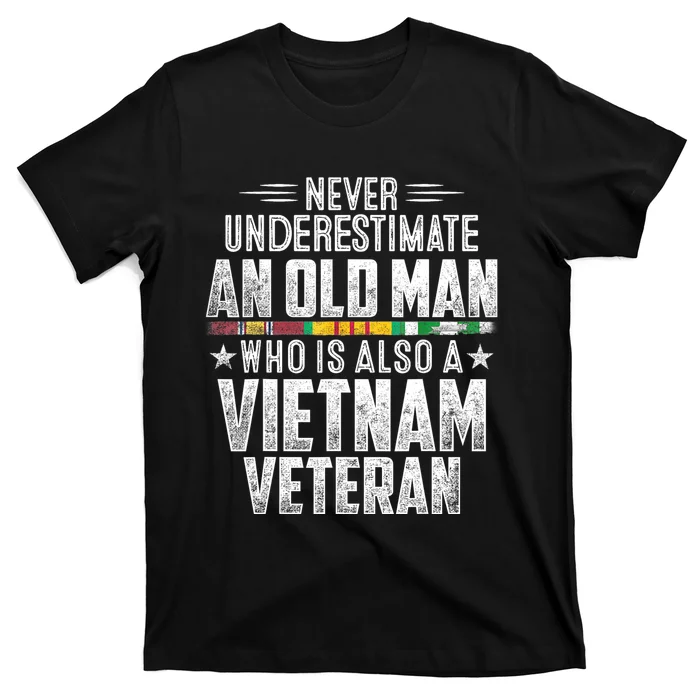 Never Underestimate OLD MAN Vietnam Veteran Dad Grandpa T-Shirt