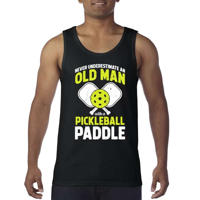 Never Underestimate Old Man Funny Pickleball Paddle Gift Tank Top