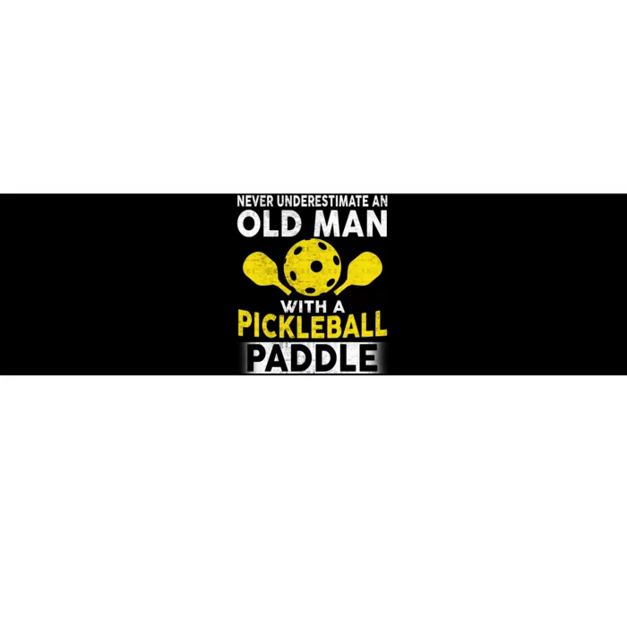 Never Underestimate Old Man With Pickleball Paddle Bumper Sticker