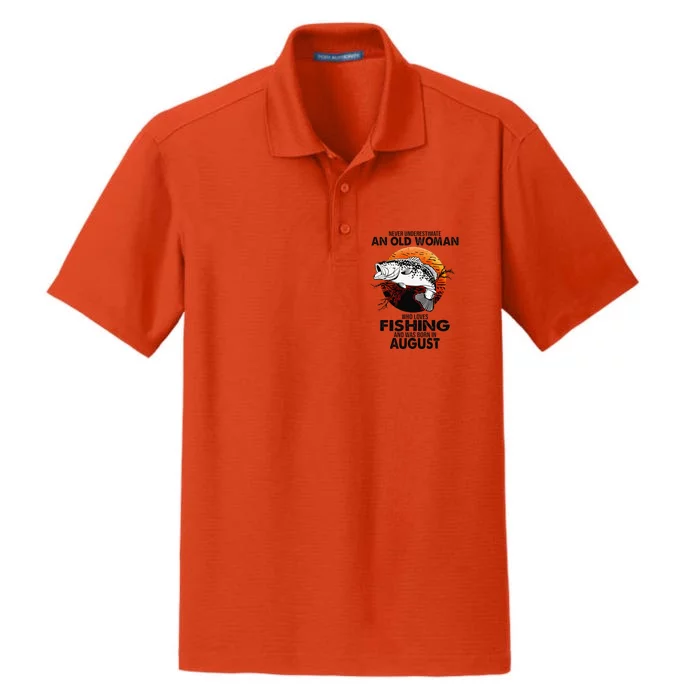 Never Underestimate Old Woman Loves Fishing Born In August Dry Zone Grid Performance Polo