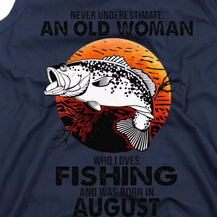 Never Underestimate Old Woman Loves Fishing Born In August Tank Top