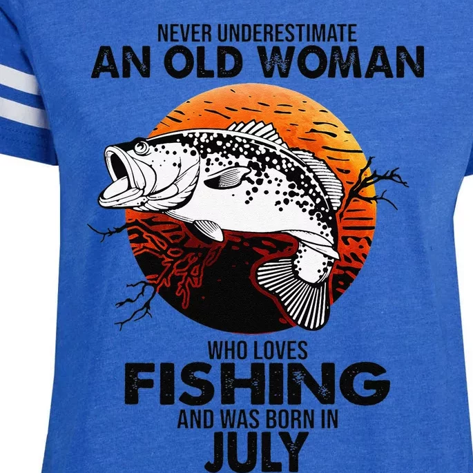 Never Underestimate Old Woman Loves Fishing Born In July Enza Ladies Jersey Football T-Shirt