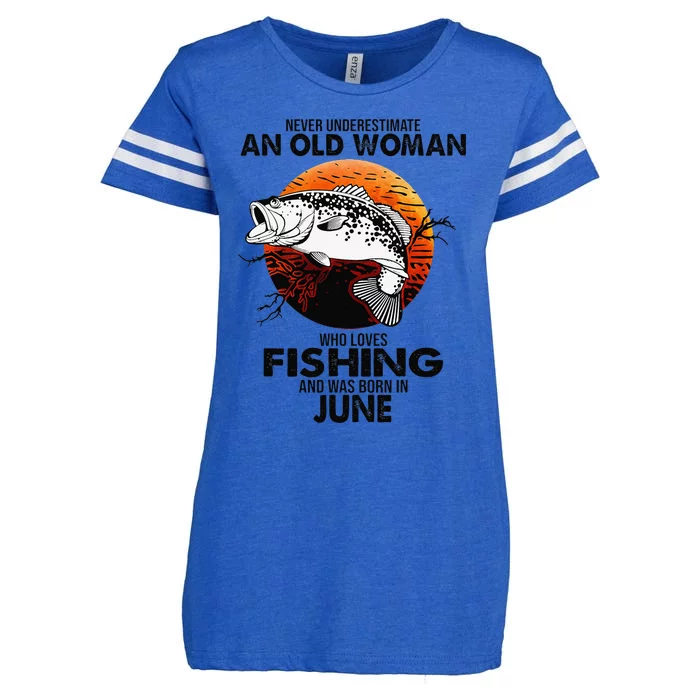 Never Underestimate Old Woman Loves Fishing Born In June Enza Ladies Jersey Football T-Shirt