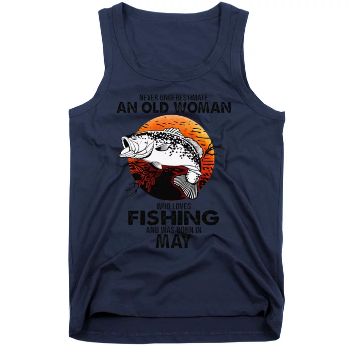 Never Underestimate Old Woman Loves Fishing Born In May Tank Top