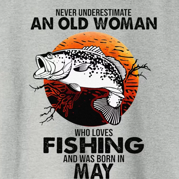 Never Underestimate Old Woman Loves Fishing Born In May Women's Crop Top Tee