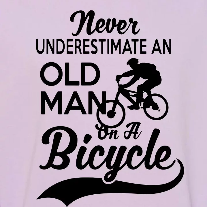 Never Underestimate Old Man Bicycle Garment-Dyed Sweatshirt