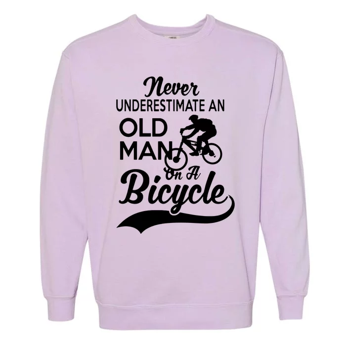 Never Underestimate Old Man Bicycle Garment-Dyed Sweatshirt