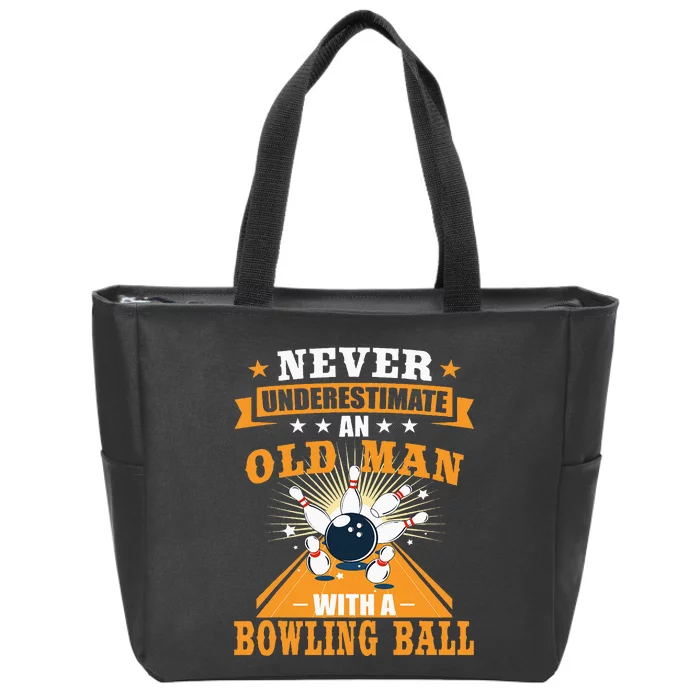 Never Underestimate Old Man Bowling Ball Bowler Bowling Zip Tote Bag