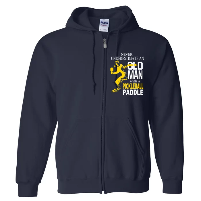 Never Underestimate Old Man With Pickleball Paddle Full Zip Hoodie