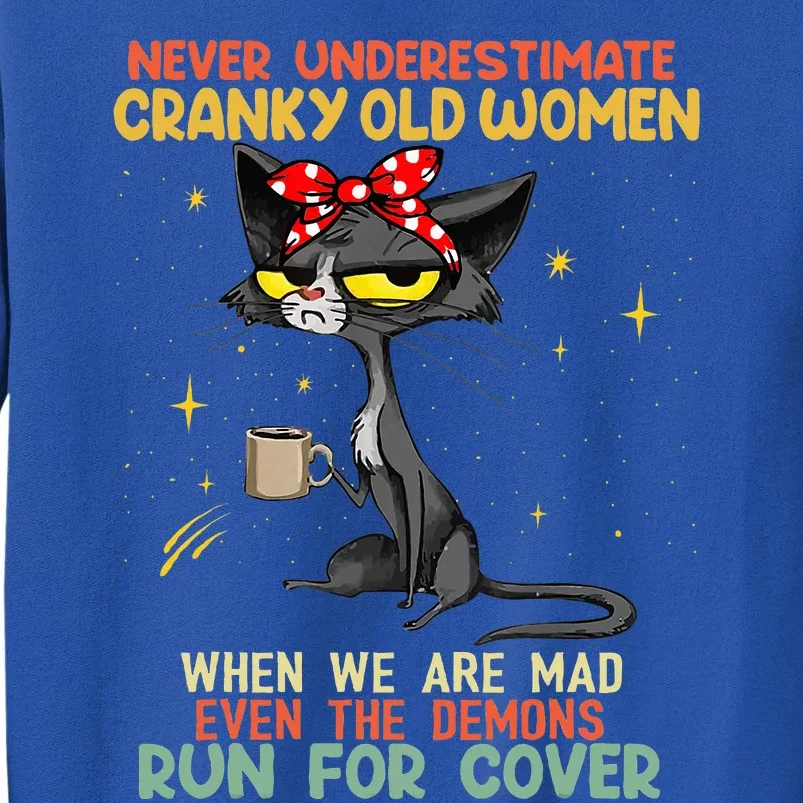 Never Underestimate Old Cranky Women Funny Cat Tall Sweatshirt