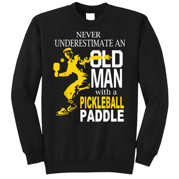 Never Underestimate Old Man With Pickleball Paddle Sweatshirt