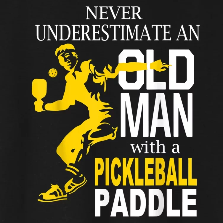 Never Underestimate Old Man With Pickleball Paddle Women's Crop Top Tee