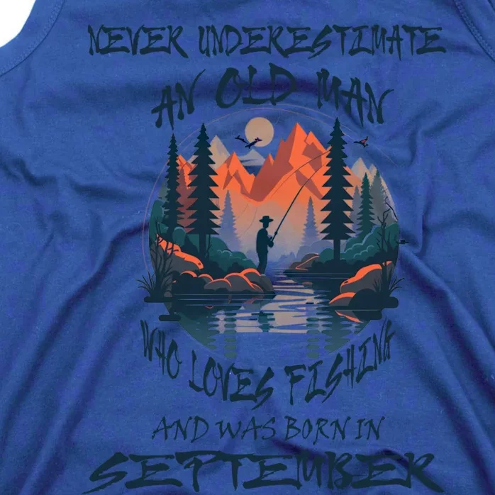 Never Underestimate Old Loves Fishing Born In September Great Gift Tank Top