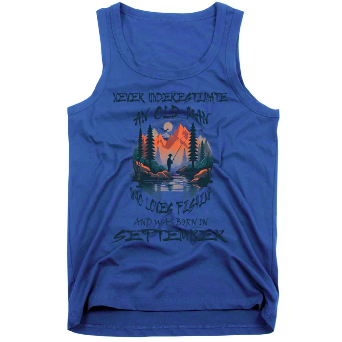 Never Underestimate Old Loves Fishing Born In September Great Gift Tank Top