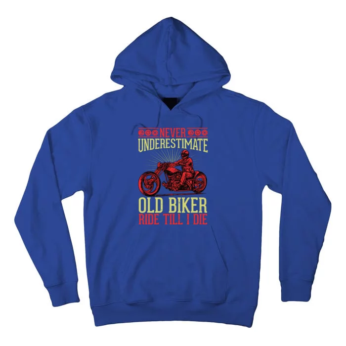 Never Underestimate Old Biker Ride Till I Die Tall Hoodie