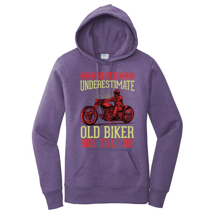 Never Underestimate Old Biker Ride Till I Die Women's Pullover Hoodie