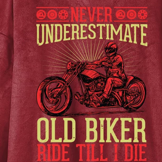 Never Underestimate Old Biker Ride Till I Die Hooded Wearable Blanket