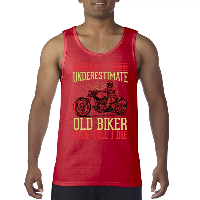 Never Underestimate Old Biker Ride Till I Die Tank Top