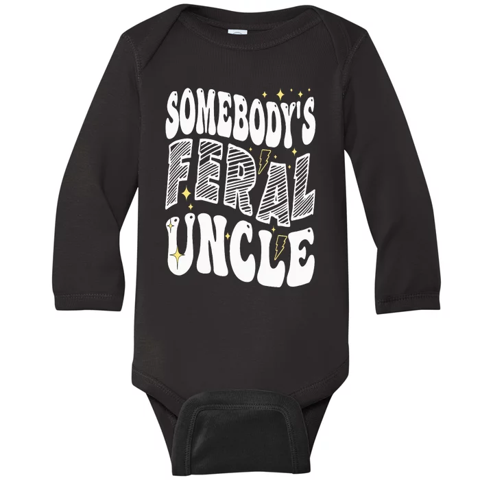 New Uncle or Uncle To Be Somebody's Feral Uncle Baby Long Sleeve Bodysuit