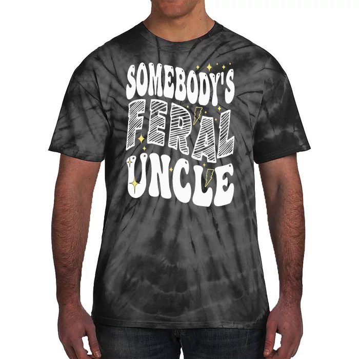 New Uncle or Uncle To Be Somebody's Feral Uncle Tie-Dye T-Shirt