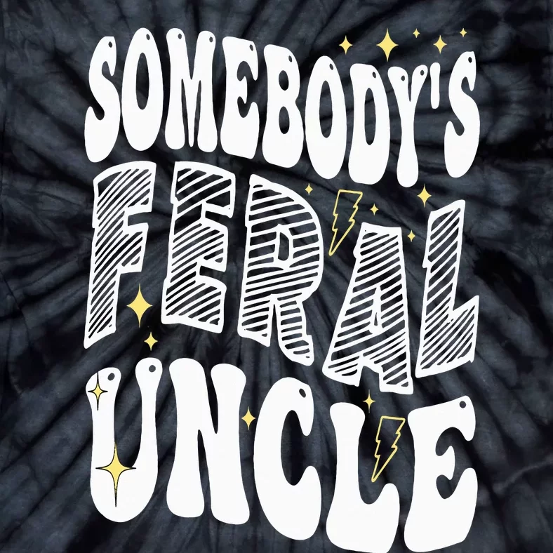 New Uncle or Uncle To Be Somebody's Feral Uncle Tie-Dye T-Shirt