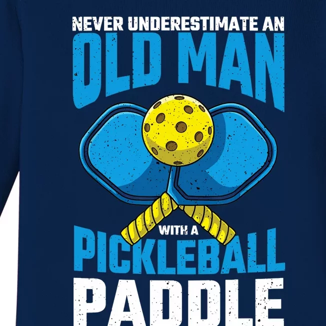 Never Underestimate Old Man Pickleball Paddle Dad Husband Baby Long Sleeve Bodysuit