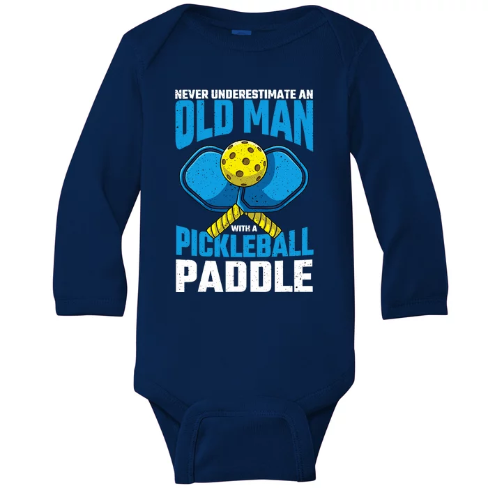 Never Underestimate Old Man Pickleball Paddle Dad Husband Baby Long Sleeve Bodysuit