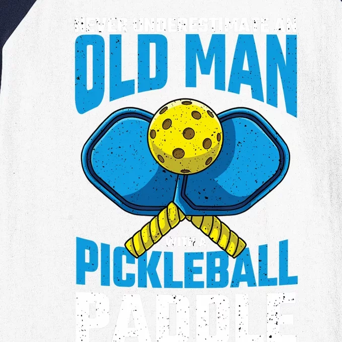 Never Underestimate Old Man Pickleball Paddle Dad Husband Baseball Sleeve Shirt