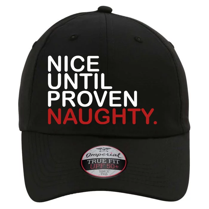 Nice Until Proven Naughty Funny Christmas The Original Performance Cap