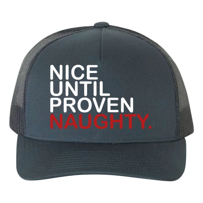 Nice Until Proven Naughty Funny Christmas Yupoong Adult 5-Panel Trucker Hat