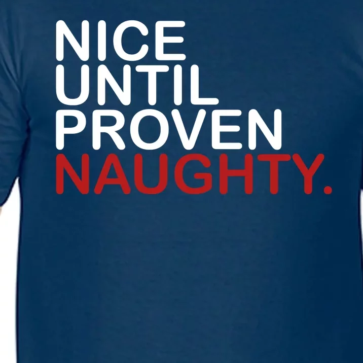 Nice Until Proven Naughty Funny Christmas Comfort Colors T-Shirt