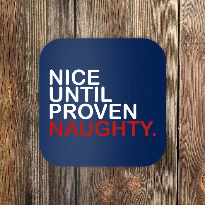 Nice Until Proven Naughty Funny Christmas Coaster